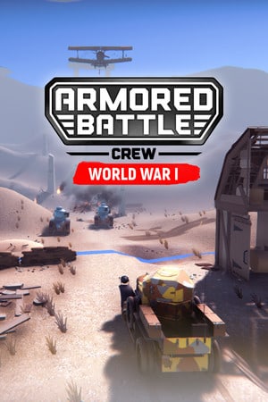 Armored Battle Crew [World War 1] - Tank Warfare and Crew Management Simulator