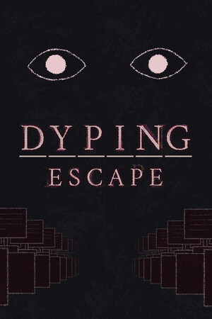 Dyping Escape