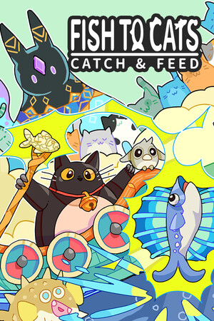 Fish to Cats: Catch & Feed