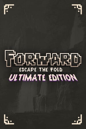 FORWARD: Escape the Fold - Ultimate Edition