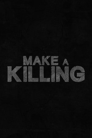 How To Make A Killing
